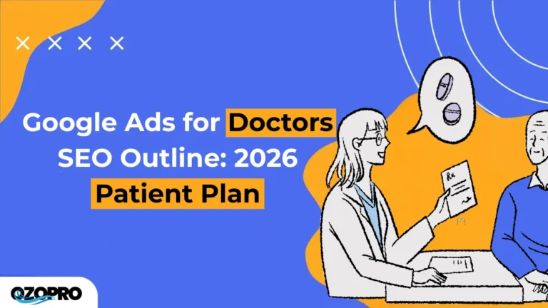 Google Ads for Doctors SEO Outline: 2026 Patient Plan